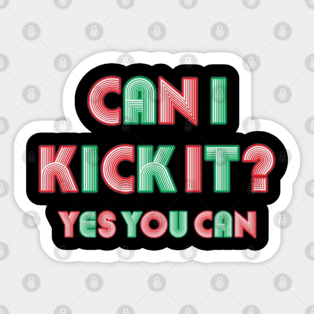 Can I Kick It? Yes You Can  - Neon Style Text Sticker by Whimsical Thinker